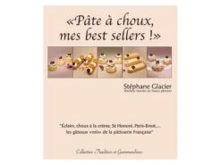 Pâte à Choux - Mes Best Sellers - Stéphane Glacier